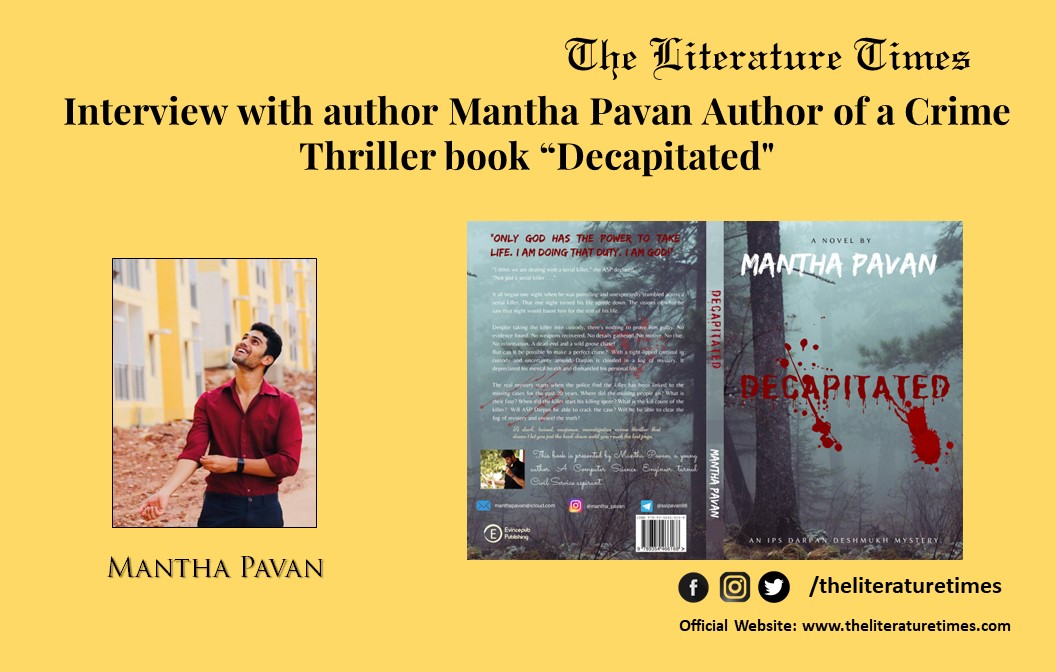 Interview With Author Mantha Pavan author of the book “Decapitated”