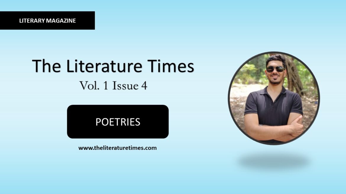 Poetries by the Author Yash Chaudhary- The Literature Times Vol.1 Issue 4