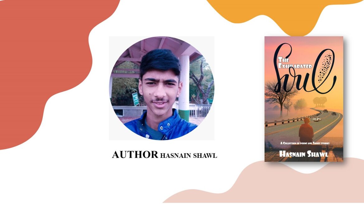 An Interview With Author Hasnain Shawl Author of the book The Exhilarated Soul￼