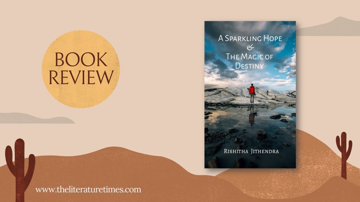 Book Review of A Sparkling Hope And The Magic Of Destiny by Rishitha Jithendra.