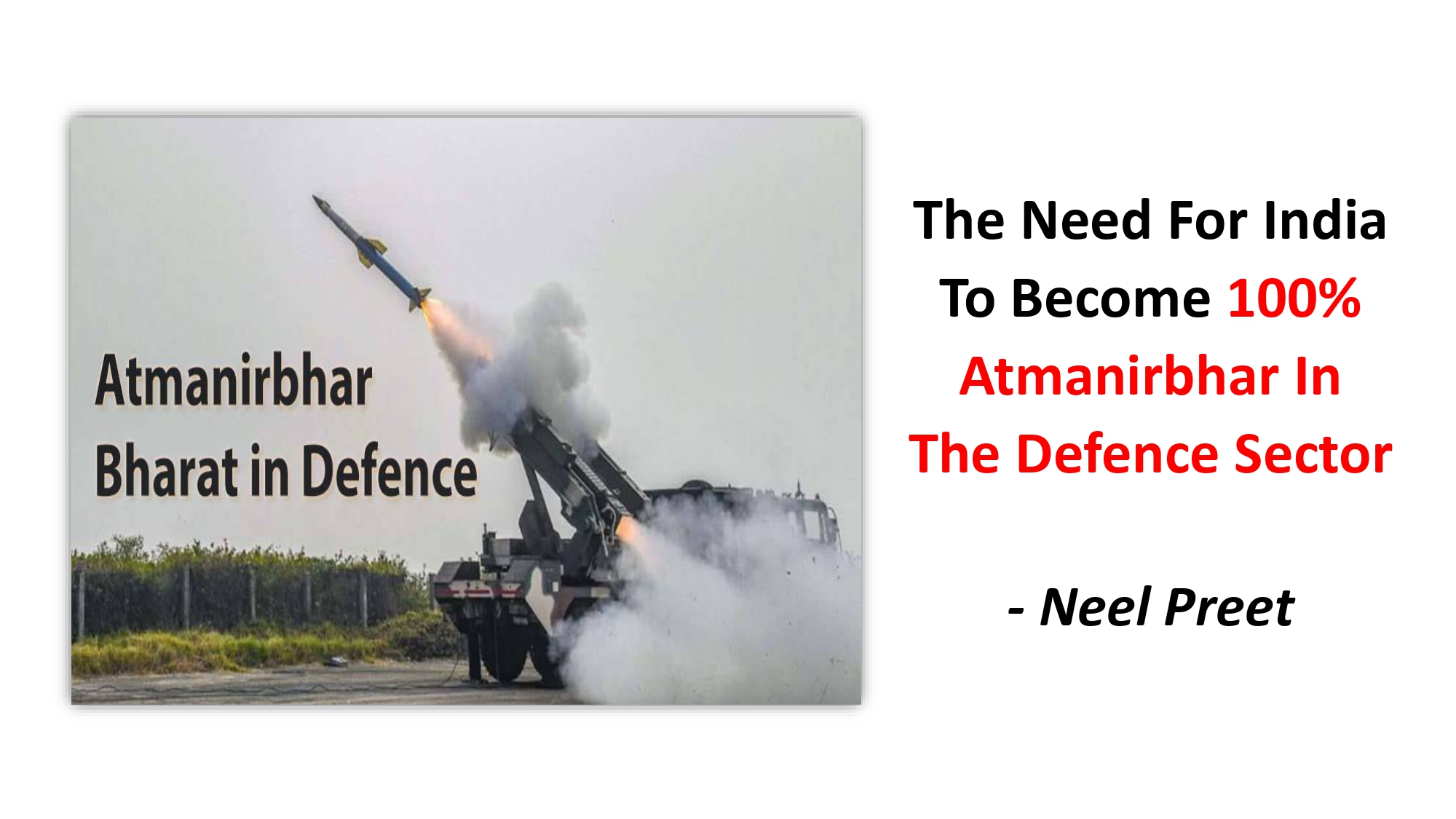 The Need For India To Become ‘100% Atmanirbhar’ In The Defence Sector ...