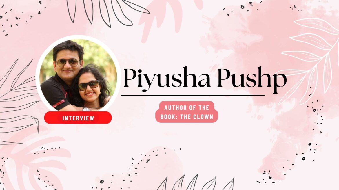 An Interview with Bestselling Author Piyusha Pushp