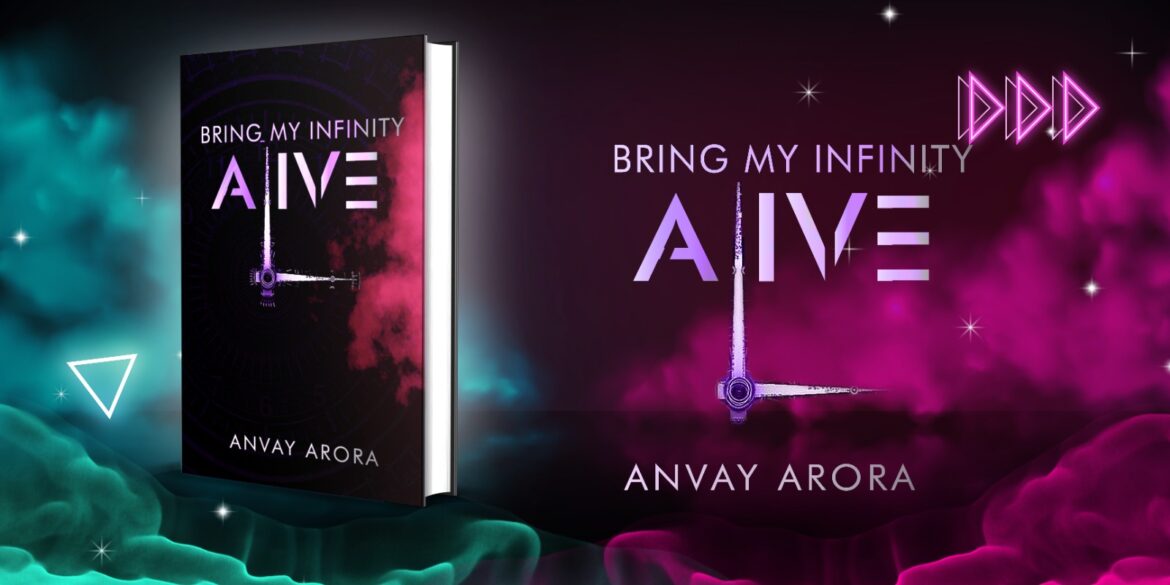 “Bring My Infinity Alive” by Anvay Arora: Book Review