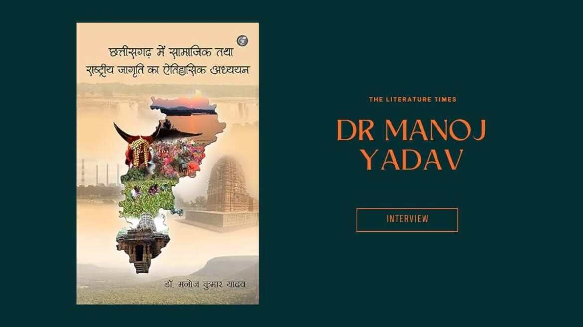 An Interview with – Dr. Manoj Kumar Yadav