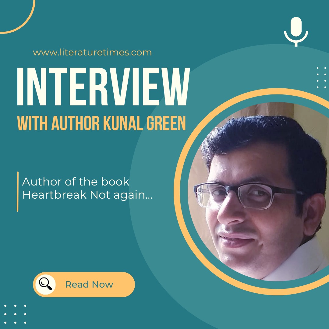 An Interview with Author Kunal Green – HeartBreak Not Again