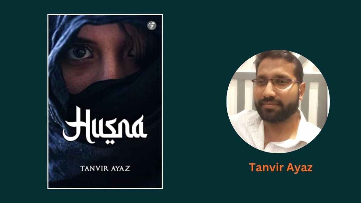 “Husna” by Tanvir Ayaz – Book Review