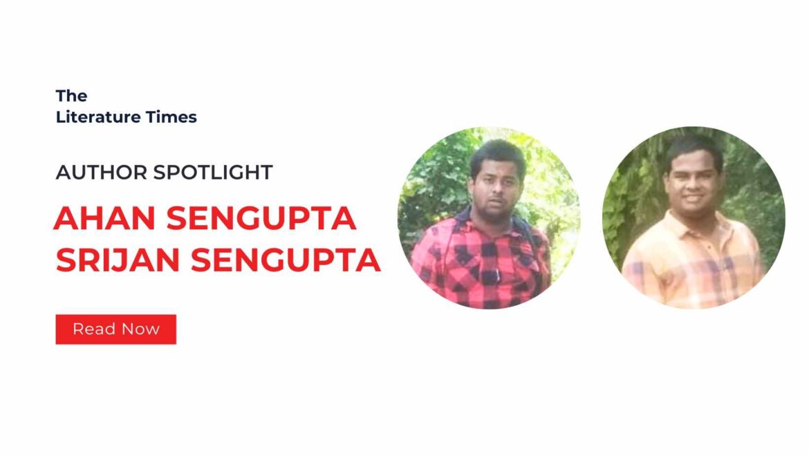 Ahan Sengupta & Srijan Sengupta – Author Feature