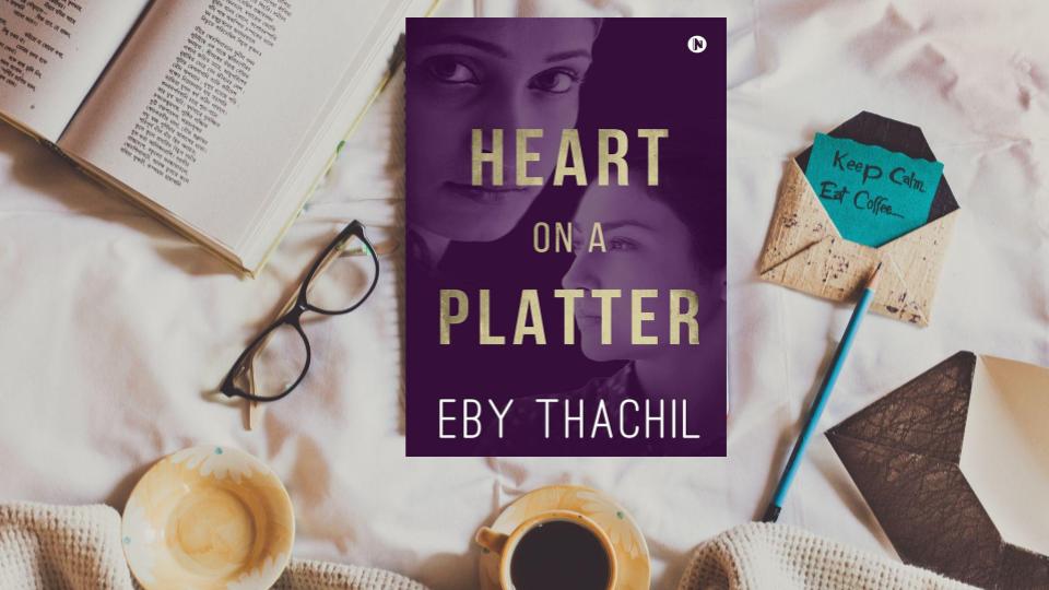 Eby Thachil’s novel, “Heart on a Platter,” serves as a profound exploration of the human experience 