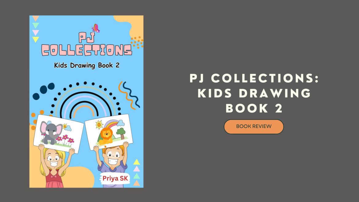 Rediscovering Art: A Journey with “PJ Collections: Kids Drawing Book 2”