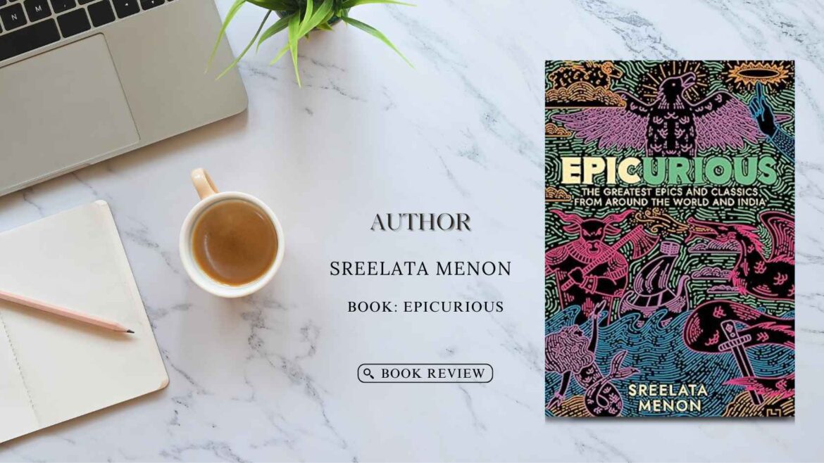 Epicurious: The Greatest Epics and Classics from around the World and India – Review