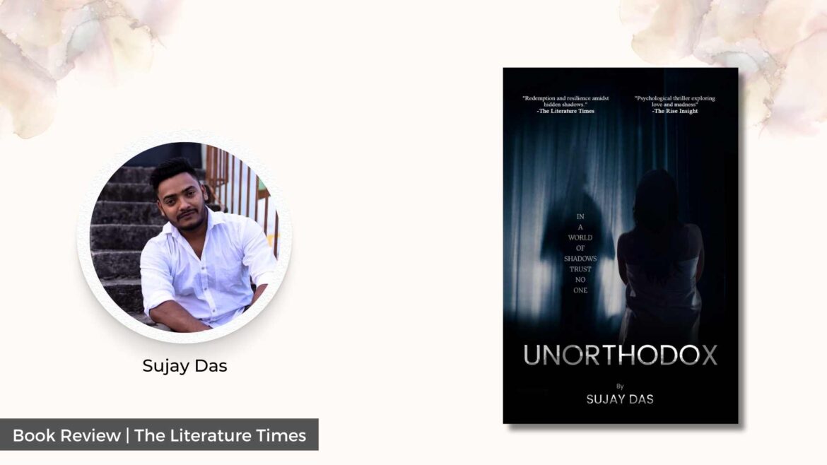 “Redemption and resilience amidst hidden shadows.”- Unorthodox by Sujay Das