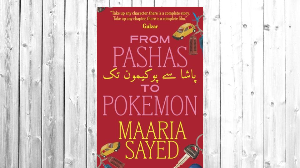 From Pashas to Pokemon by Maaria Sayed – Book Review