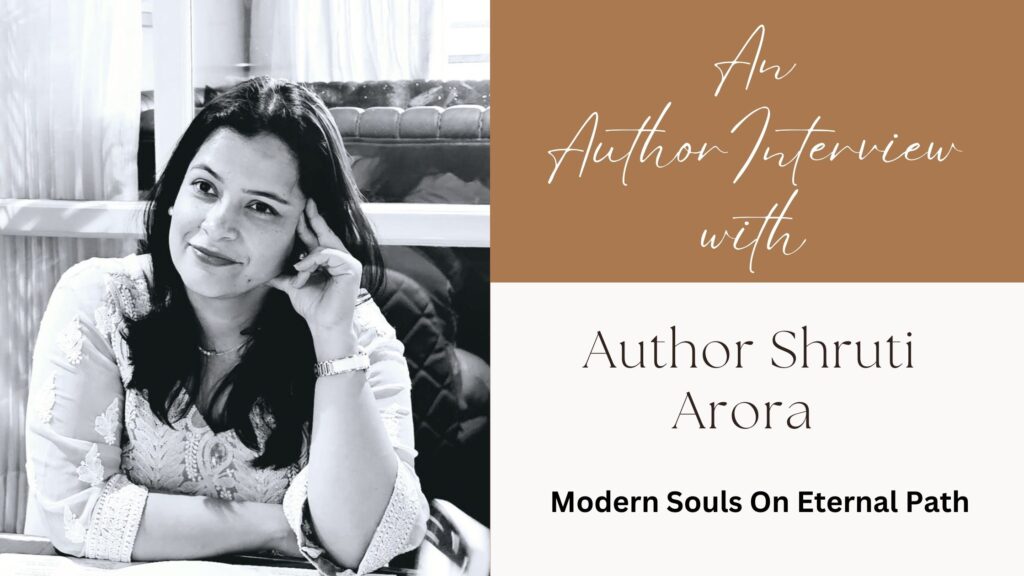 An Interview with author Shruti Arora – Modern Souls On Eternal Path