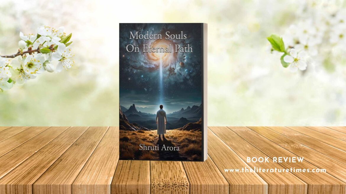 “Modern Souls On Eternal Path” by Shruti Arora – Book Review