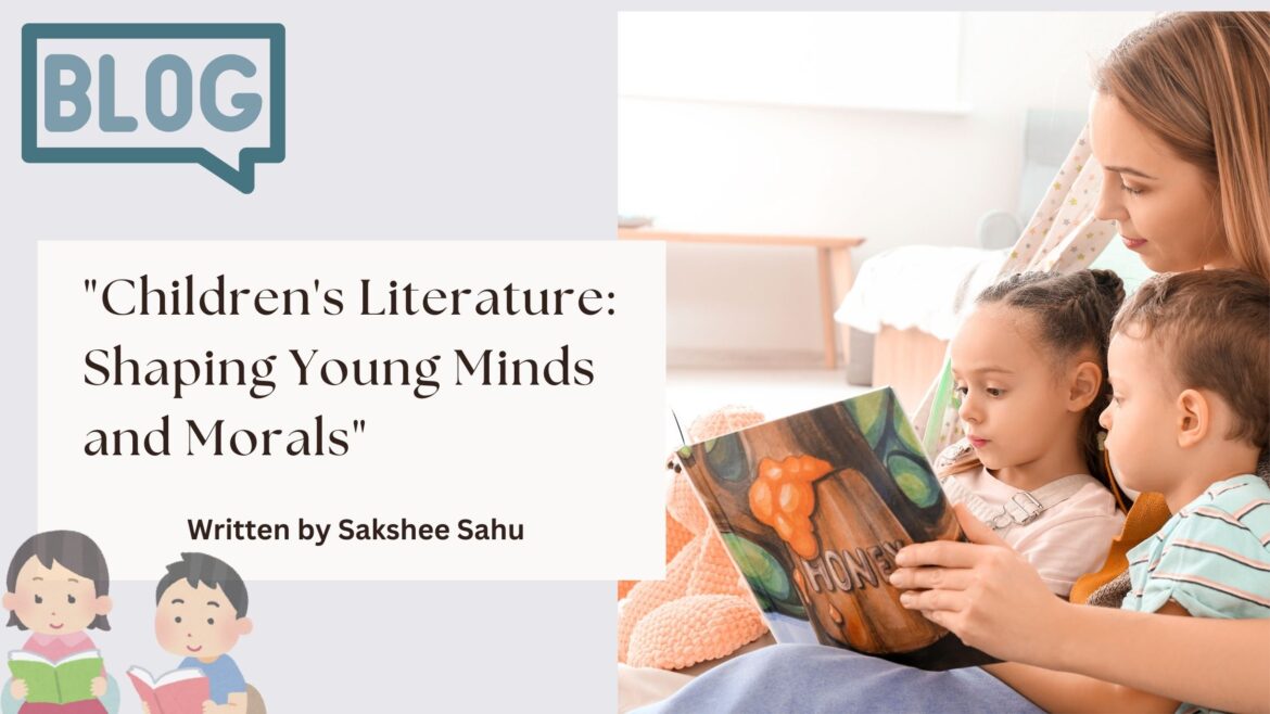 “Children’s Literature: Shaping Young Minds and Morals”