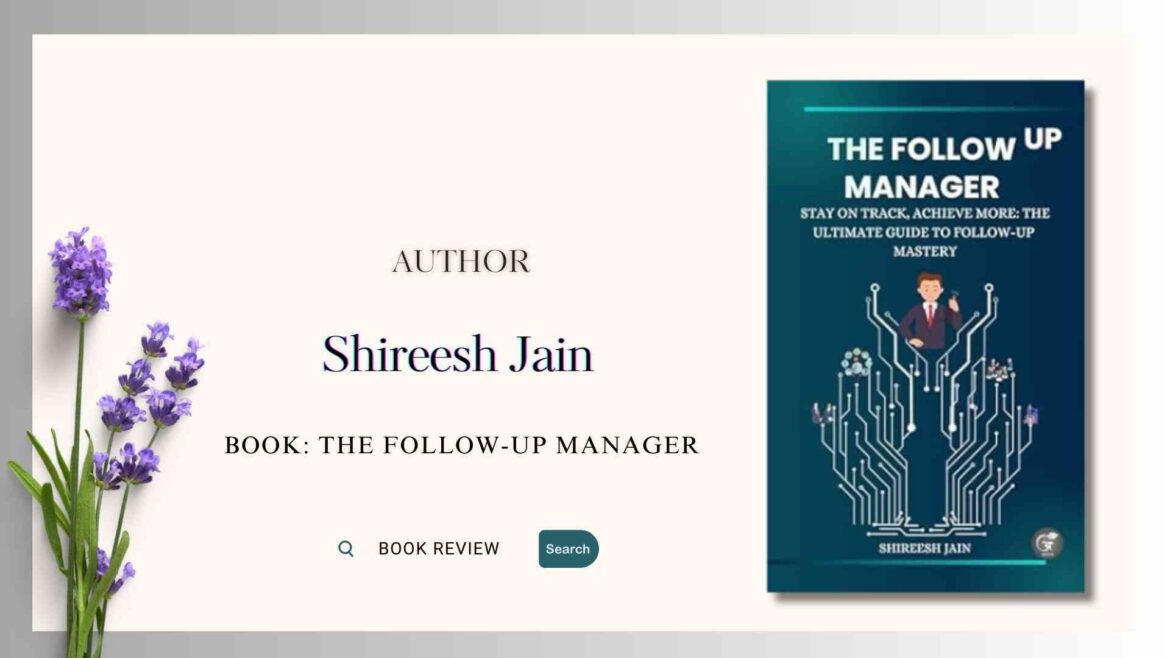 The Follow-Up Manager by Shireesh Jain : Book Review