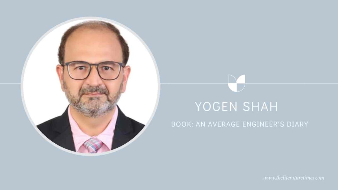 The Inspiring Journey of Yogen Shah: From ‘Average Engineer’ to Global Success