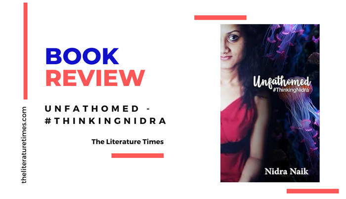 Unfathomed – #ThinkingNidra by Nidra Naik – Book Review