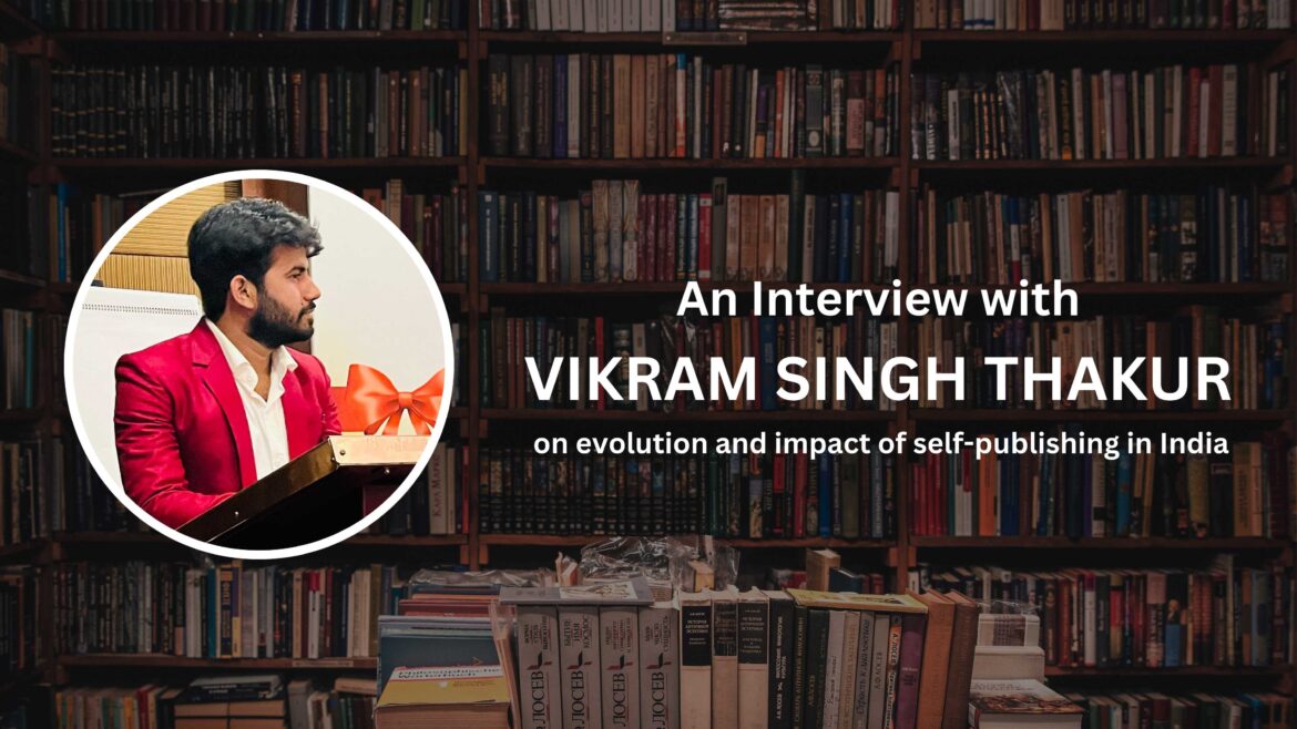 Vikram Singh Thakur Talks About Self Publishing in India – Astitva Prakashan