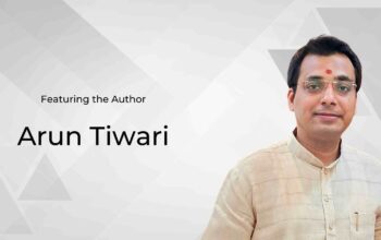 Author Feature Arun Ramshiromani Tiwari