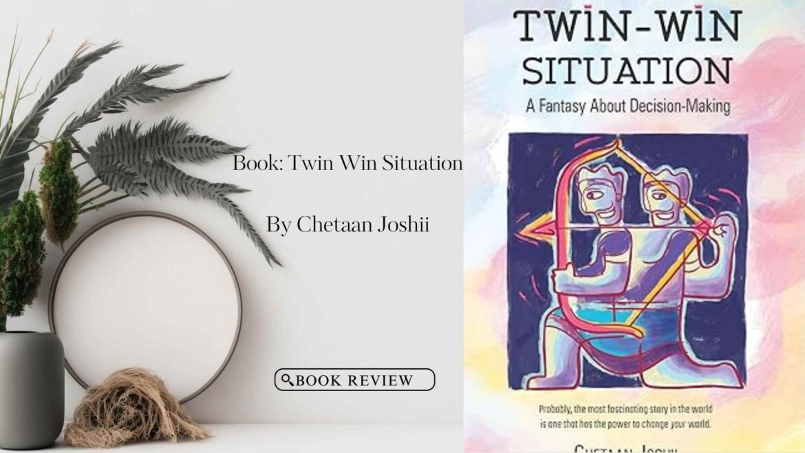 Book Review: Twin Win Situation by Chetaan Joshi