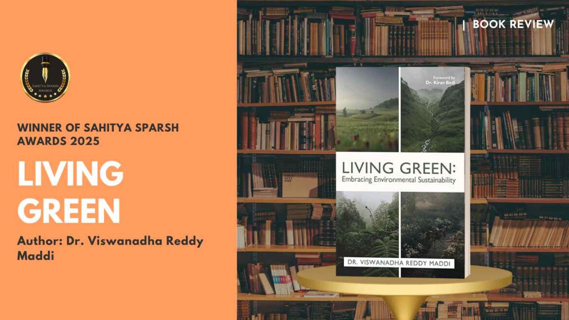 Living Green: Embracing Environmental Sustainability by Dr. Viswanadha Reddy Maddi