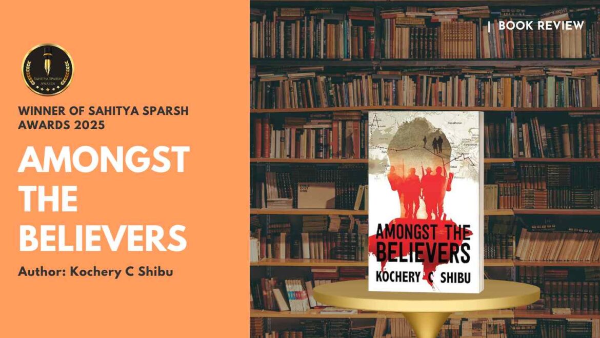 Review of Amongst the Believers by Kochery C Shibu – Sahitya Sparsh Awards Winner