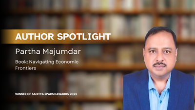 Author Spotlight: Navigating Economic Frontiers by Partha Majumdar, Winner of the Sahitya Sparsh Awards 2025