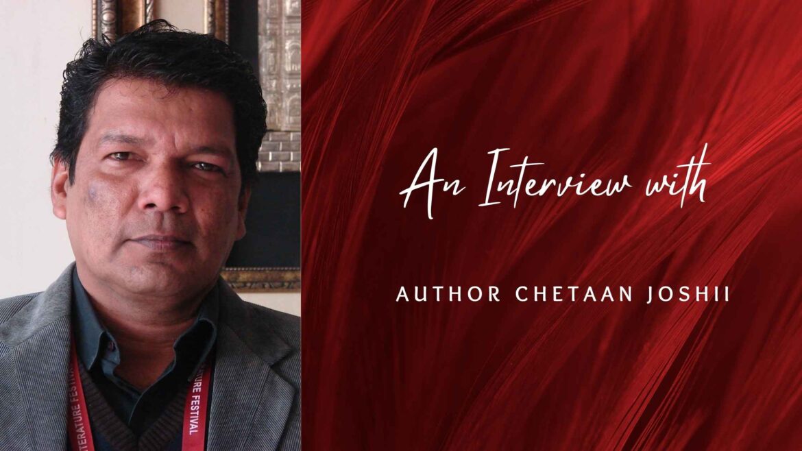 An Interview with Chetaan Joshii