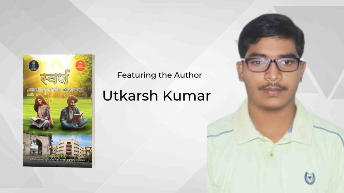 Author Featured Article – Utkarsh Kumar