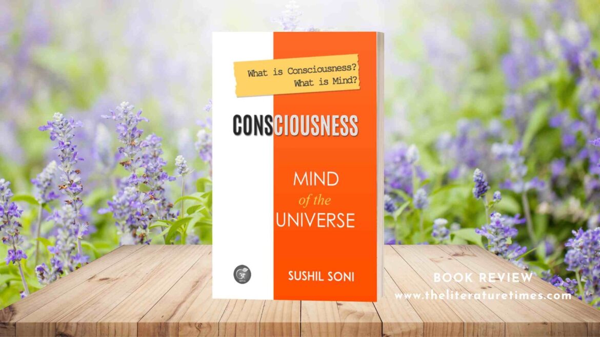 Book Review: Consciousness by Sushil Soni