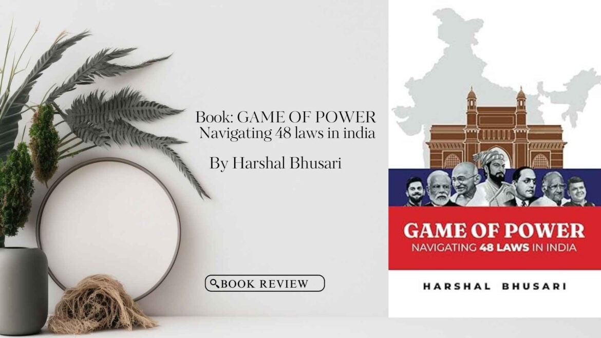 Book Review: Game of Power: Navigating 48 Laws in India