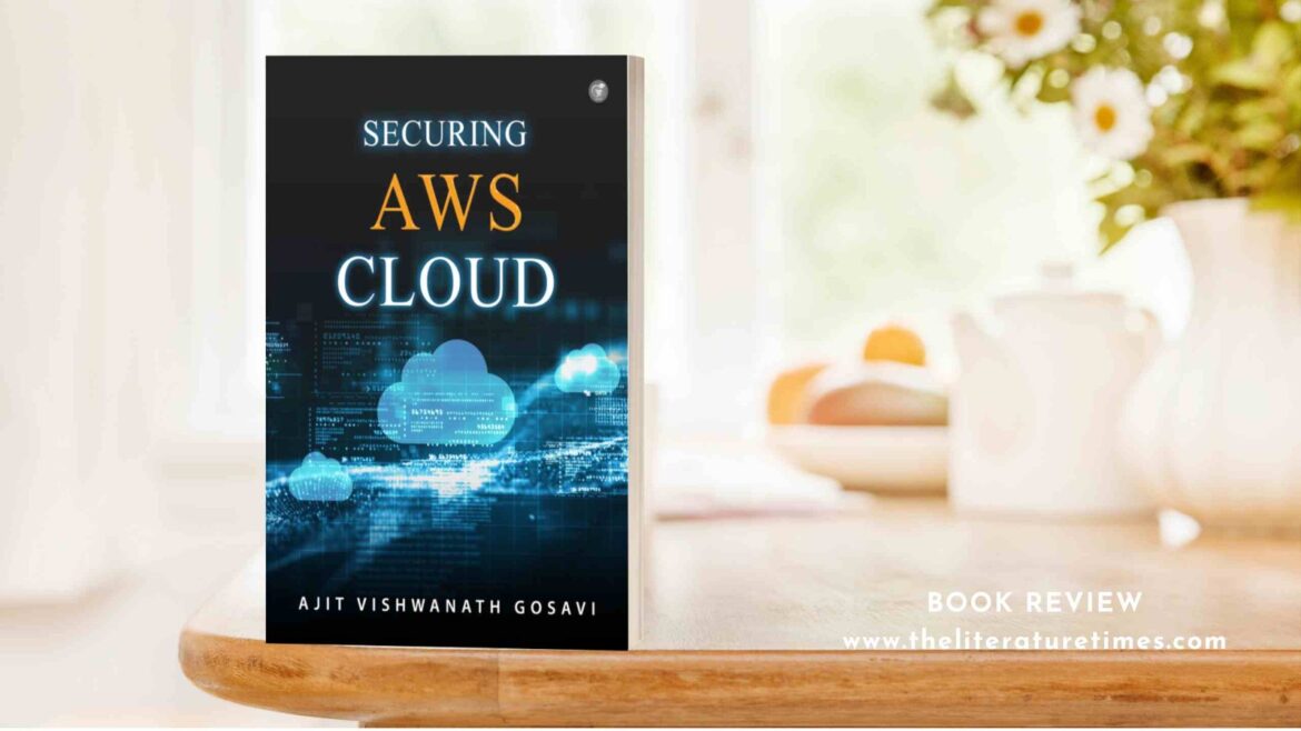 Book Review: Securing AWS Cloud by Ajit Vishwanath Gosavi