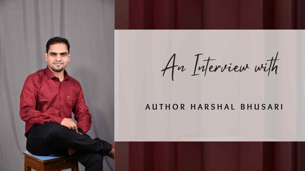 An Interview with Harshal Bhusari