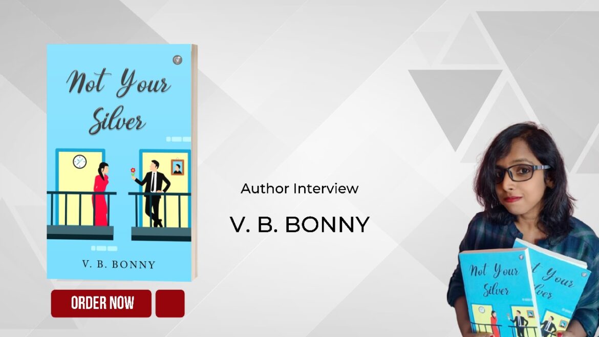 Author Interview : Not Your Silver by V. B. Bonny