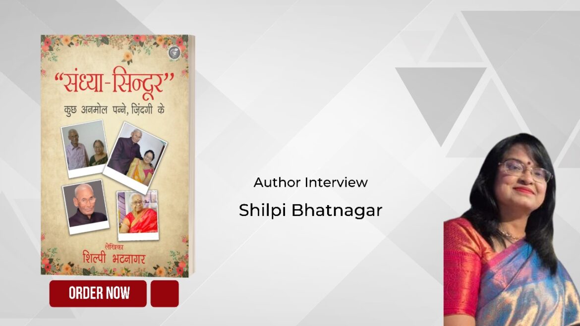 Author Interview : Sandhya-Sindoor by Shilpi Bhatnagar