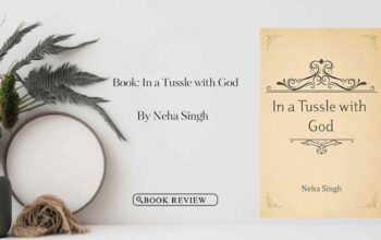 Book Review In a Tussle with God by Neha Singh