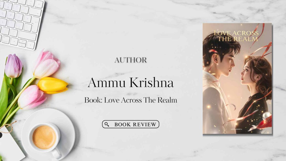 Book Review: Love Across The Realm by Ammu Krishna