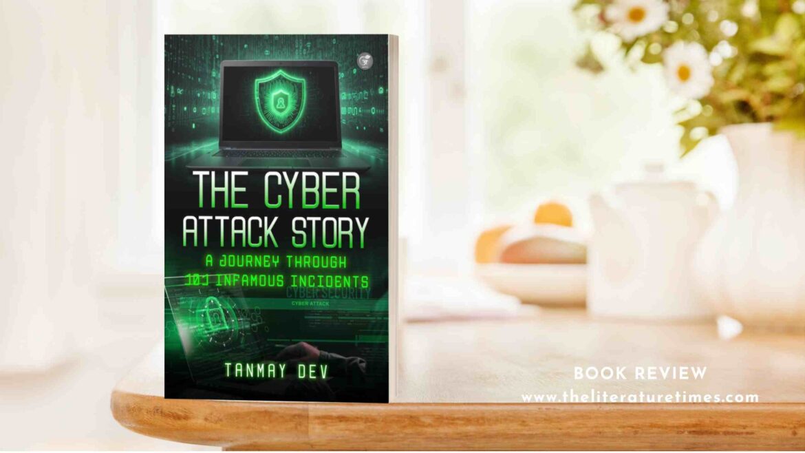 Book Review: The Cyber Attack Story by Tanmay Dev