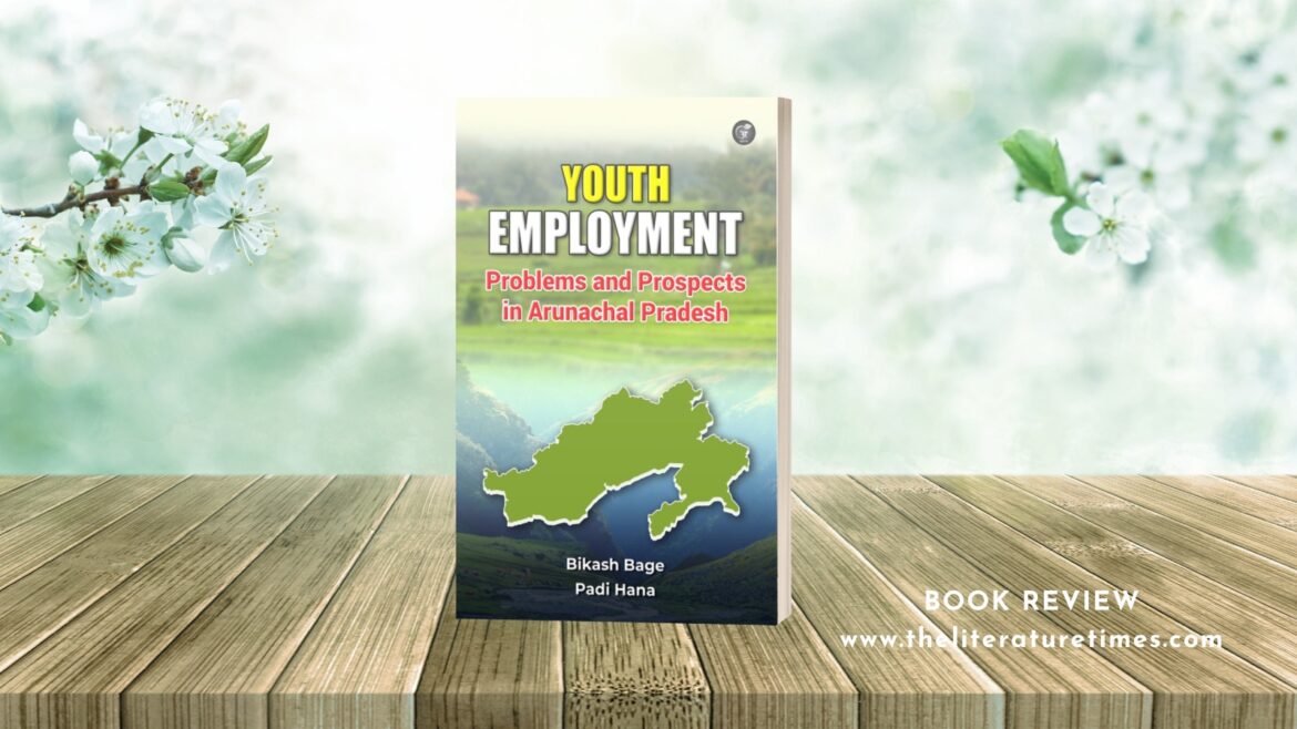 Book Review -Youth Employment : Problems and Prospects in Arunachal Pradesh