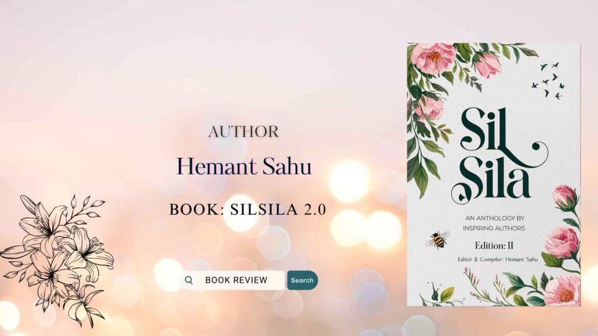 Book Review: Silsila 2.0 – A Tapestry of Emotions and Creativity