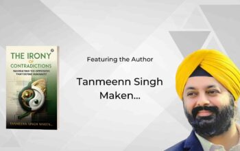 The Irony of Contradictions Tanmeenn Singh Maken