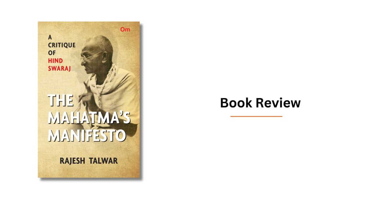 A Provocative Reexamination of Gandhi’s Legacy – “The Mahatma’s Manifesto” by Rajesh Talwar