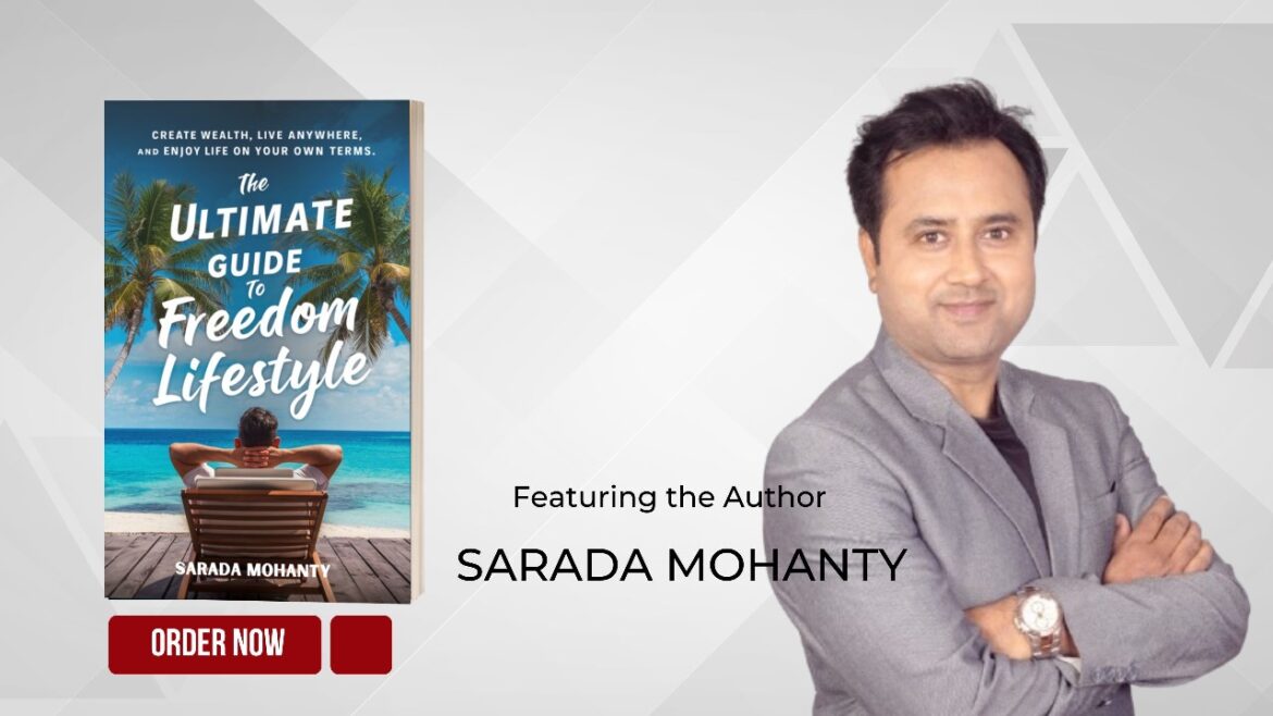 The Ultimate Guide to Freedom Lifestyle by Sarada Mohanty